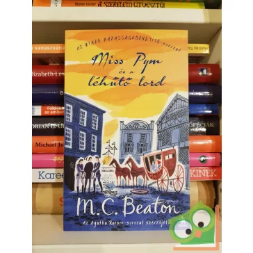  M. C. Beaton: Miss Pym és a léhűtő lord (Az utazó házasságközvetítő 3.)