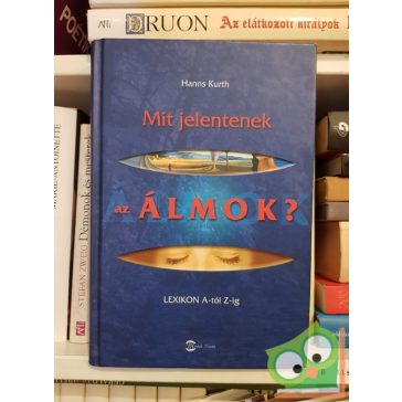 Hanns Kurth: Mit jelentenek az álmok?