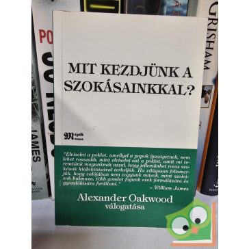   Alexander Oakwood: Mit kezdjünk a szokásainkkal? (Mozaik könyvek 1.)