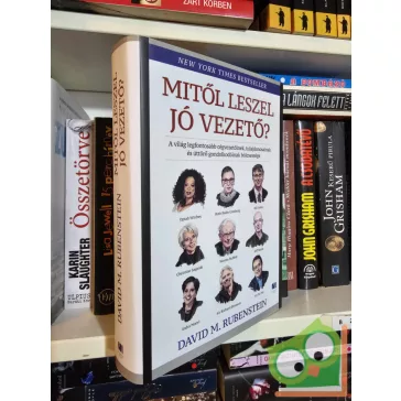 David M. Rubenstein: Mitől leszel jó vezető?