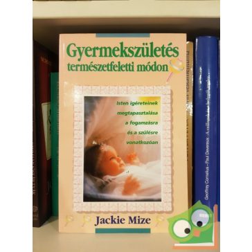 Jackie Mize: Gyermekszületés természetfeletti módon