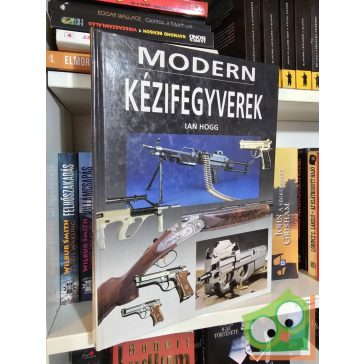 Ian V. Hogg: Modern kézifegyverek