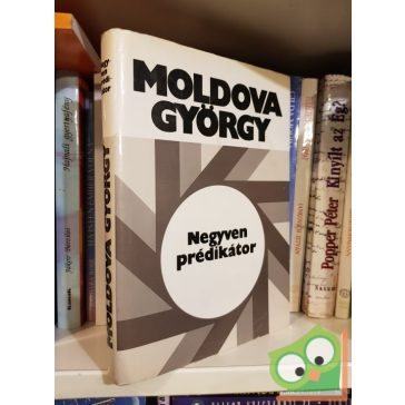Moldova György: Negyven prédikátor