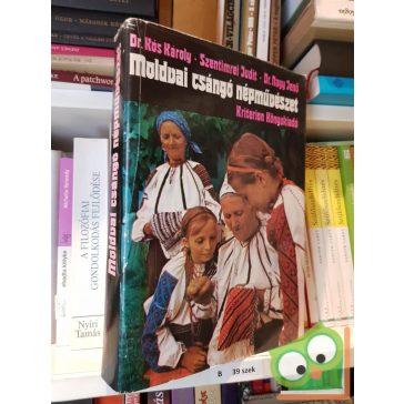   Kós Károly, Szentimrei Judit, Nagy Jenő: Moldvai csángó népművészet