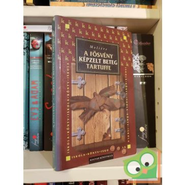 Molière: A fösvény / Képzelt beteg / Tartuffe