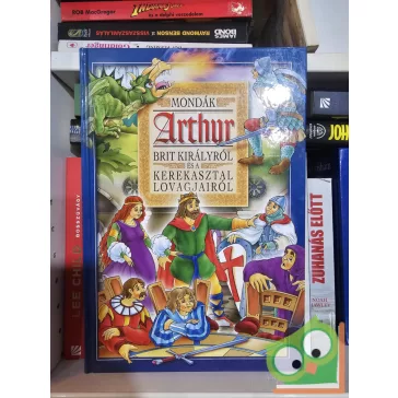   Bácsi Gy. Antal (szerk.): Mondák Arthur brit királyról és a Kerekasztal lovagjairól