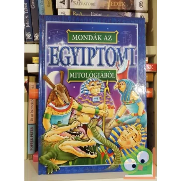   Bácsi Gy. Antal (szerk.): Mondák az egyiptomi mitológiából