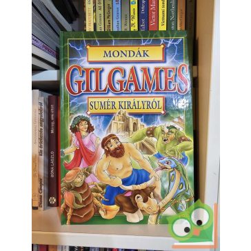   Bácsi Gy. Antal (szerk.): Mondák Gilgames sumér királyról
