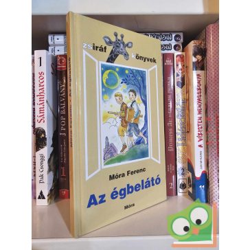 Móra Ferenc Az égbelátó (Zsiráf könyvek)