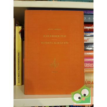 Móra Ferenc: Rab ember fiai / Dióbél királyfi