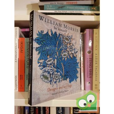 William Morris By Himself: Designs and Writings (ritka)