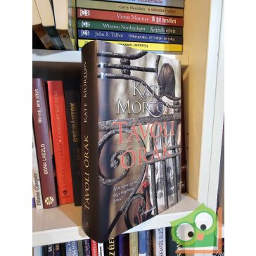 Kate Morton: Távoli órák (ritka)