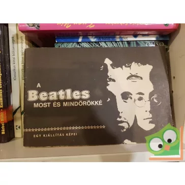 A Beatles most és mindörökké (egy kiállítás képei)
