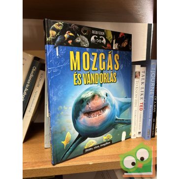   Bagoly Ilona: Állatlesen -  Mozgás és vándorlás (Földön, vízen, levegőben)