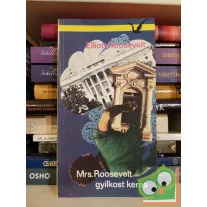 Elliott Roosevelt: Mrs. Roosevelt gyilkost keres