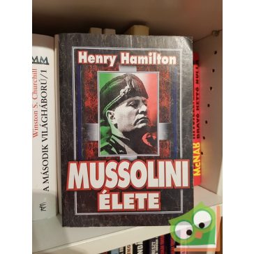 Henry Hamilton: Mussolini élete