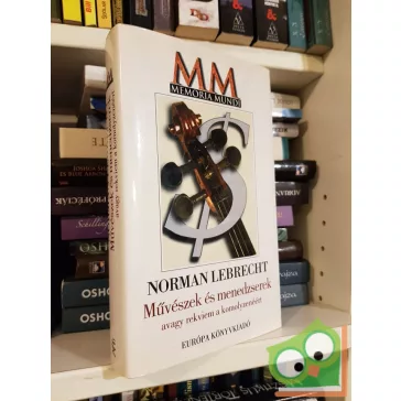  Norman Lebrecht: Művészek és menedzserek avagy rekviem a komolyzenéért
