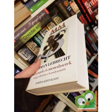   Norman Lebrecht: Művészek és menedzserek avagy rekviem a komolyzenéért