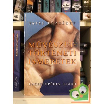   Tatai Erzsébet: Művészettörténeti ismeretek ( nagyon ritka)