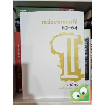 MúzeumCafé 63-64. - Hiány - lyukak a rendszerben