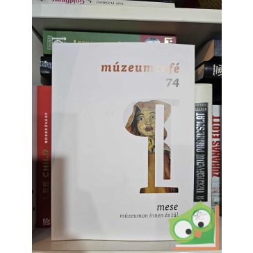 MúzeumCafé 74. - mese - múzeumon innen és túl
