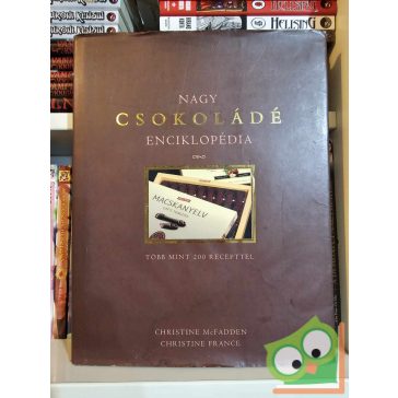   Christine McFadden - Christine France: Nagy csokoládé enciklopédia