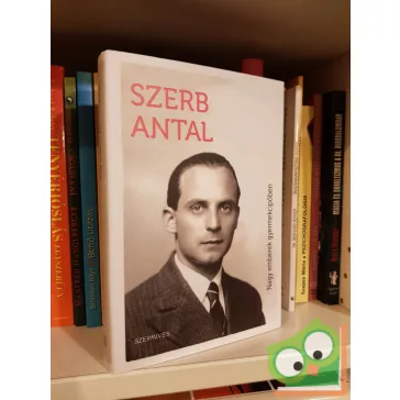 Szerb Antal: Nagy emberek gyermekcipőben