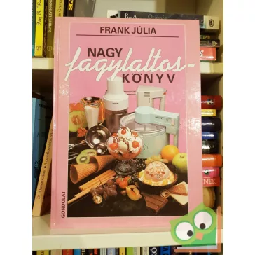 Frank Júlia: Nagy fagylaltoskönyv