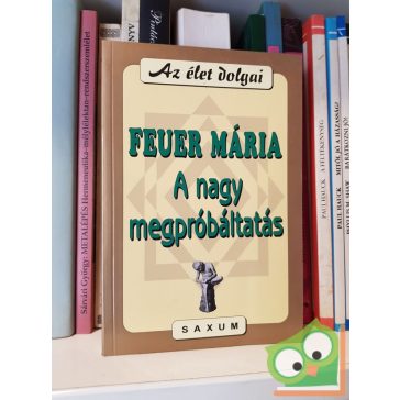 Feuer Mária: A nagy megpróbáltatás
