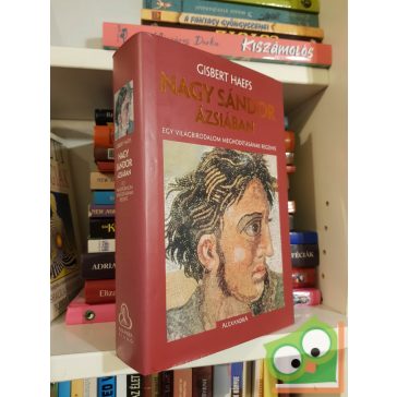 Gisbert Haefs: Nagy Sándor Ázsiában (Nagy Sándor 2.)