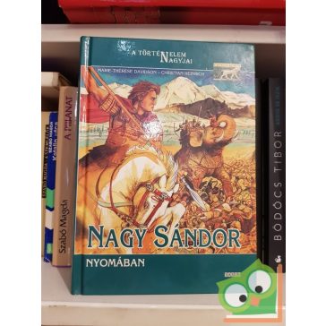 A történelem nagyjai: Nagy Sándor nyomában