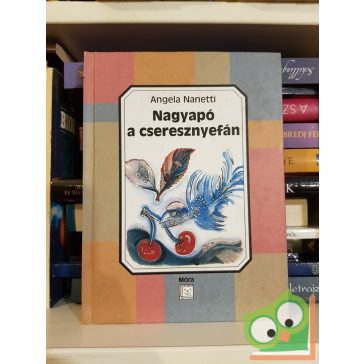 Angela Nanetti: Nagyapó a cseresznyefán