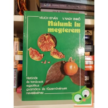 Velich István, V. Nagy Enikő: Nálunk is megterem