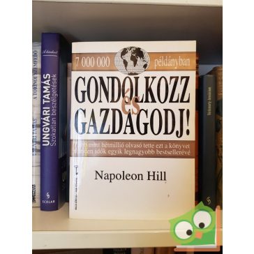 Napoleon Hill: Gondolkozz és gazdagodj!