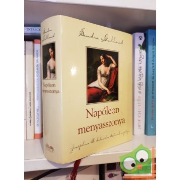 Sandra Gulland: Napóleon menyasszonya  (Joséphine 1.)