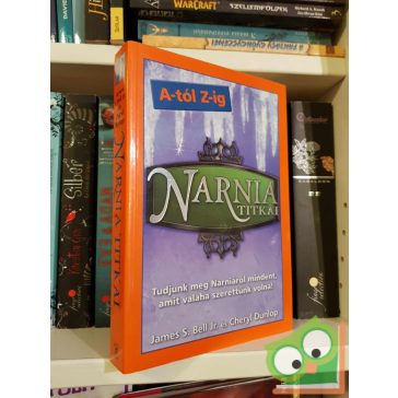   James S. Bell Jr. - Cheryl Dunlop: Narnia titkai - A-tól Z-ig