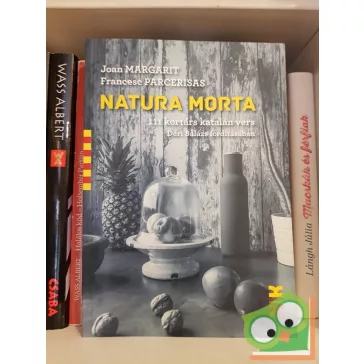   Joan Margarit, Francesc Parcerisas: Natura Morta 111 kortárs katalán vers Déri Balázs fordításában