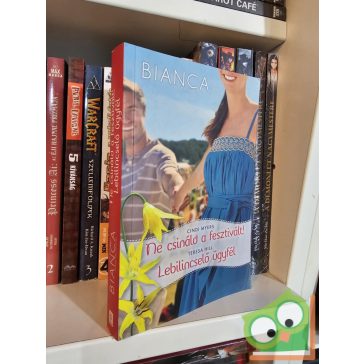   Cindi Myers, Teresa Hill: Ne csináld a fesztivált! / Lebilincselő ügyfél (Bianka 297-298)