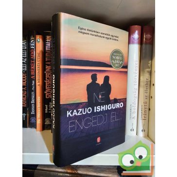 Kazuo Ishiguro: Ne engedj el...
