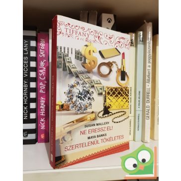   Susan Mallery, Maya Banks: Ne eressz el/ Szertelenül Tökéletes