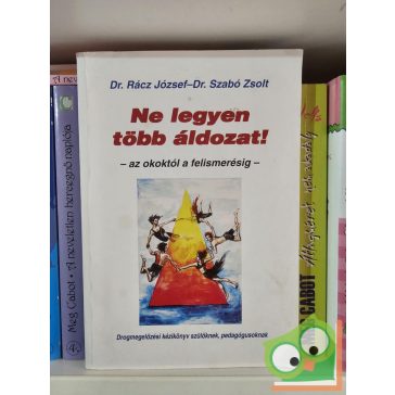   Dr. Rácz József, Dr. Szabó Zsolt: Ne legyen több áldozat!