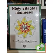   Abonyi Árpád (szerk.): Négy világtáj népmeséi - Abonyi Árpád fordítás-gyűjteménye (Ritka)