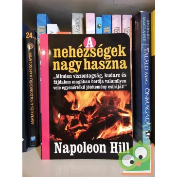 Napoleon Hill: A nehézségek nagy haszna