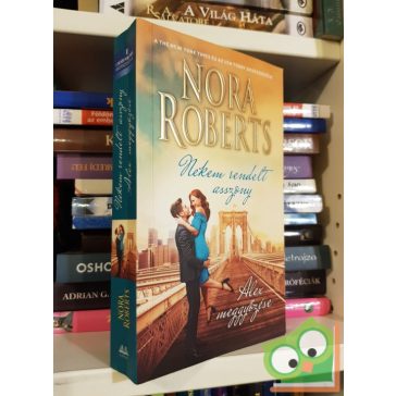   Nora Roberts: Nekem rendelt asszony / Alex meggyőzése (A Stanislaski család 3-4.)