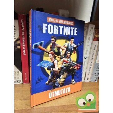 Simon Ward: 100%-ig nem hivatalos Fortnite útmutató