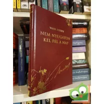   Wass Albert: Nem nyugaton kel fel a Nap (díszkötésben, 40. kötet)