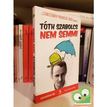 Tóth Szabolcs: Nem semmi