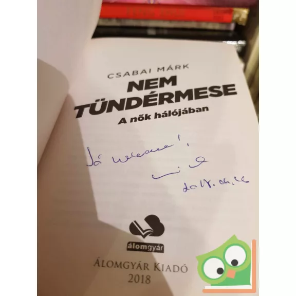 Csabai Márk: Nem tündérmese (Egy csibész naplója 2.) (újszerű) (dedikált)