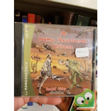 Rejő Jenő: A néma revolverek városa MP3 (Hangoskönyv)