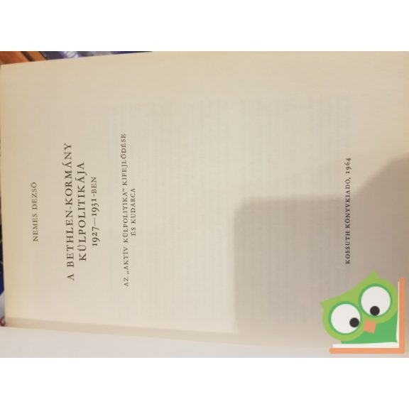 Nemes Dezső: A Bethlen-kormány külpolitikája 1927-1931-ben